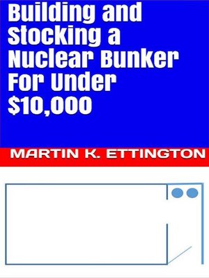 cover image of Building and Stocking a Nuclear Bunker For Under $10,000